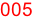 005
