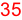 35