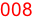 008