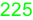 225